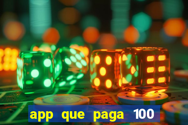 app que paga 100 reais por dia